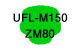 UFL-M150 ZM80