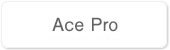 Ace Pro